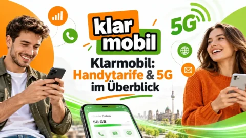 Klarmobil: Günstige Handytarife, 5G und flexible Mobilfunkangebote im Überblick